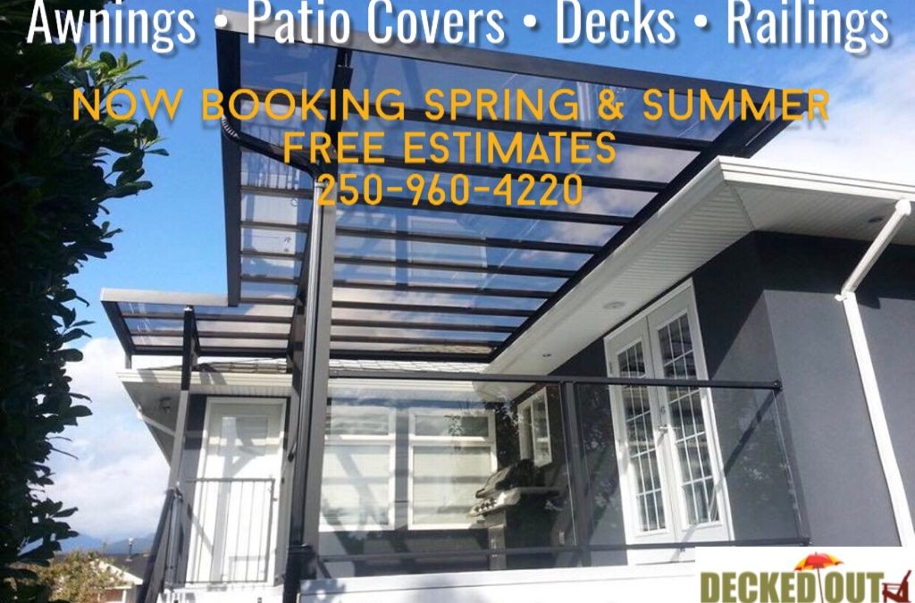 Patio Covers, Awnings, Decks & Railings!  Now Booking Spring & Summer Installations 2020