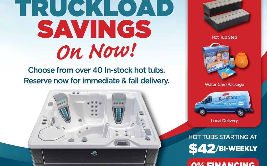 HOT TUB TRUCKLOAD SALE ON NOW!